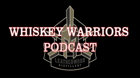 Whiskey Warriors Podcast