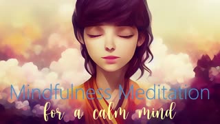 Mindfulness Meditation for a Calm Mind