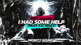 Post Malone - I Had Some Help Ft Morgan Wallen (NOVA KAI Remix)