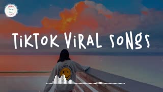 Tiktok viral songs