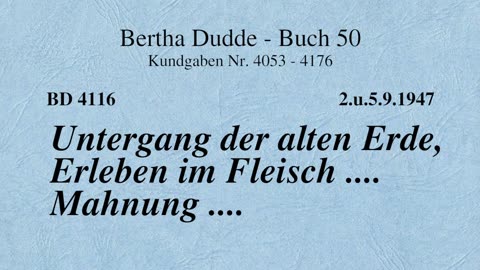 BD 4116 - UNTERGANG DER ALTEN ERDE, ERLEBEN IM FLEISCH .... MAHNUNG ....