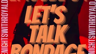 EPISODE 54: LET'S TALK BONDAGE