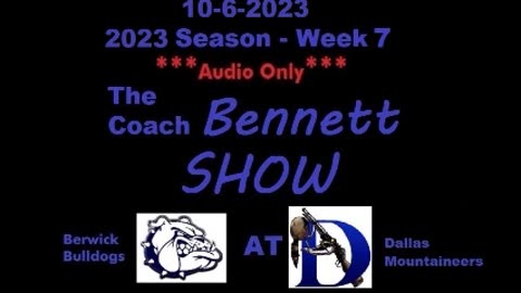 10-6-2023 - ***AUDIO ONLY*** - The Coach Bennett Show - 2023 Season Week 7
