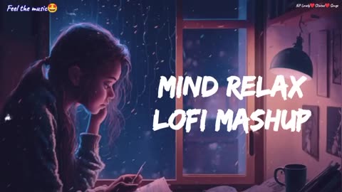 Mind Relaxing😎 Lofi Mashup🥀 Songs🎶 Non-Stop Mashup🥀