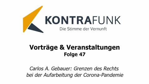 Kontrafunk Vortrag Folge 47: Carlos A. Gebauer: Grenzen bei der Aufarbeitung der Pandemie