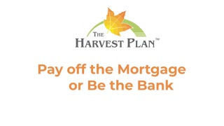 Payoff the Mortgage or Be The Bank