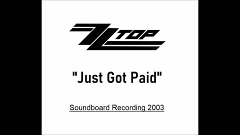 ZZ Top - Just Got Paid (Live in New Jersey 2003) Soundboard