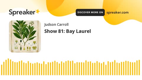 Show 81: Bay Laurel