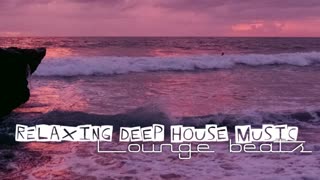 Relaxing deep house music - Lounge beats