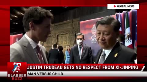 Justin Trudeau Gets No Respect From Xi-Jinping