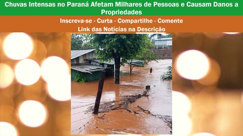 Chuvas Intensas no Paraná, Empresária é Morta pelo Pai, Ator é Encontrado Morto