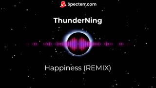 ThunderNing - Happiness Remix