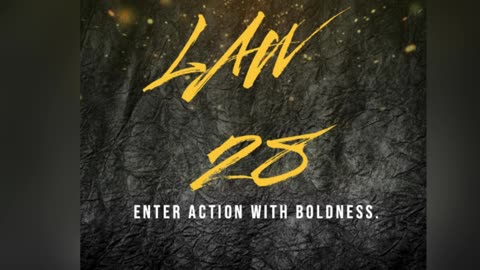 Law 28: Enter action with boldness The 48 Laws of power ROBERT GREENE