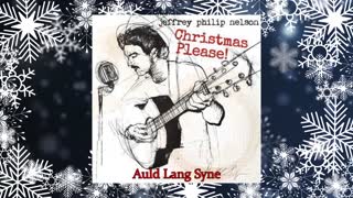 Jeffrey Philip Nelson - Auld Lang Syne