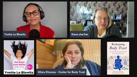 Reclaiming Body Trust w/Hilary Kinavey & Dana Sturtevant || Yvette Le Blowitz - Podcast Mental Health Body Positive