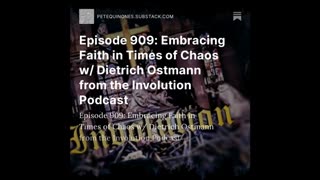 Episode 909: Embracing Faith in Times of Chaos w/ Dietrich Ostmann from the Involution Podcast