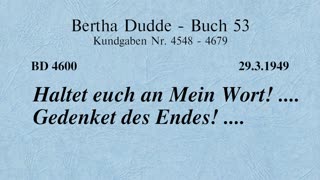 BD 4600 - HALTET EUCH AN MEIN WORT! .... GEDENKET DES ENDES! ....