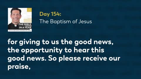 Day 154: The Baptism of Jesus — The Bible in a Year (with Fr. Mike Schmitz)