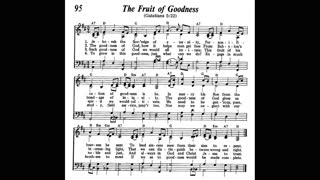 The Fruit of Goodness (Song 95 from Sing Praises to Jehovah)