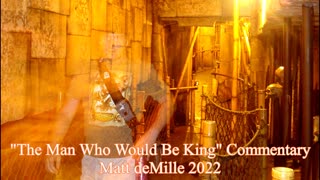 Matt deMille Movie Commentary #340: The Man Who Would Be King (esoteric version)