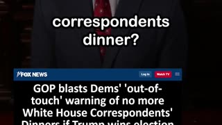 Dems Warn that if Trump Wins Election, No More White House Correspondents Dinners