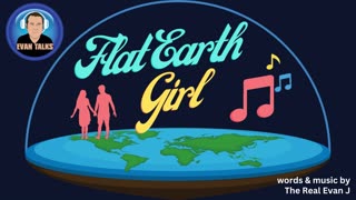 Flat Earth Girl (Lyrics Video) #FlatEarthGirl