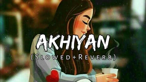 Akhiyan (Slowed+Reverb) - Rahat Fateh Ali Khan - lofii song - Soul Mate 🎧🎧🎧