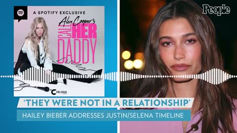 Hailey Bieber Reveals Truth About Claim She Stole Justin Bieber from Selena Gomez PEOPLE