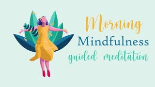 Morning Mindfulness Guided Meditation 10 Minutes to Free Your Mind