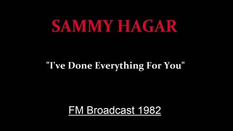 Sammy Hagar - I've Done Everything For You (Live in Bakersfield, California 1982) FM Broadcast