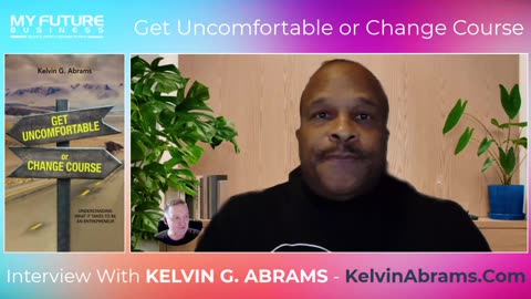 Get Uncomfortable or Change Course by Kelvin Abrams
