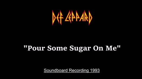 Def Leppard - Pour Some Sugar On Me (Live in St. Louis, Missouri 1993) Soundboard