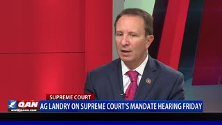 AG Landry on Supreme Court's mandate hearing