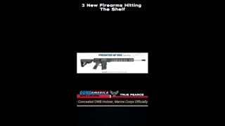 Gun News Roundup, Three Brand New Firearms Hitting The Shelf!