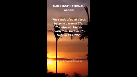 The wise win friends with their kindness -Max Trendy's Daily Inspirational words from God.