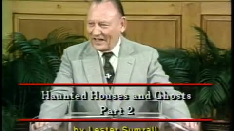 Demons & Deliverance 42 Haunted Houses and Ghosts part 2 Dr. Lester Sumrall