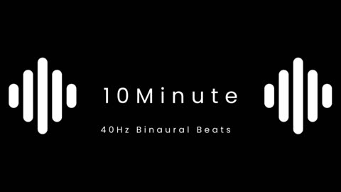 40 hz binaural beats to increase focus for 10 minutes