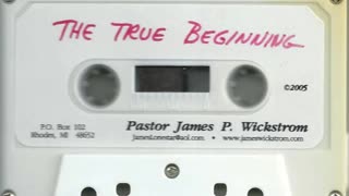 Pastor James P. Wickstrom - The True Beginning - Christian Identity