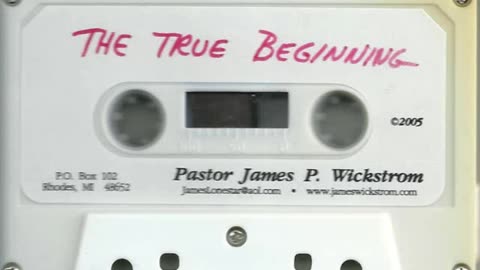 Pastor James P. Wickstrom - The True Beginning - Christian Identity