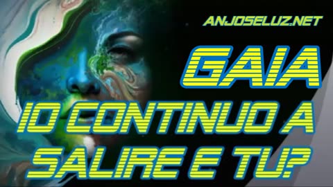 Gaia – Io continuo a salire e tu?