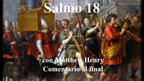 📖🕯 Santa Biblia - Salmo 18 con Matthew Henry Comentario al final.