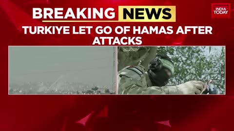 Tarkiye Let Go fo hamas After Attacks, Tells Hamas 'can' t' protect you' israel-palestine war