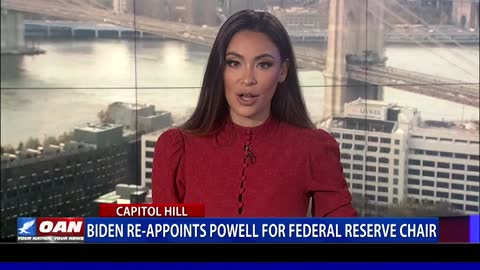 Biden re-appoints Powell for Federal Reserve chair