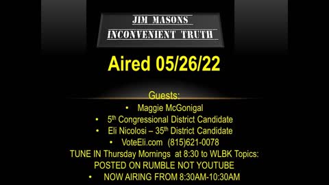 Jim Mason's Inconvenient Truth 5/26/2022