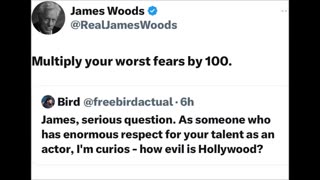 Question for James Woods