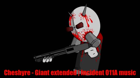 Cheshyre - Giant extended | Incident 011A music