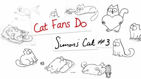 Cat Fans Do Simon's Cat #3