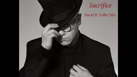 Elton John - Sacrifice (David R. Fuller Mix)