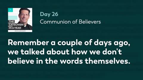 Day 26: Communion of Believers — The Catechism in a Year (with Fr. Mike Schmitz)