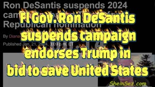 Fl Gov. Ron DeSantis suspends campaign, endorses Trump in bid to save United States-SheinSez 419